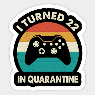 I Turned 22 In Quarantine - Birthday 1999 Gift For 22 Year Sticker